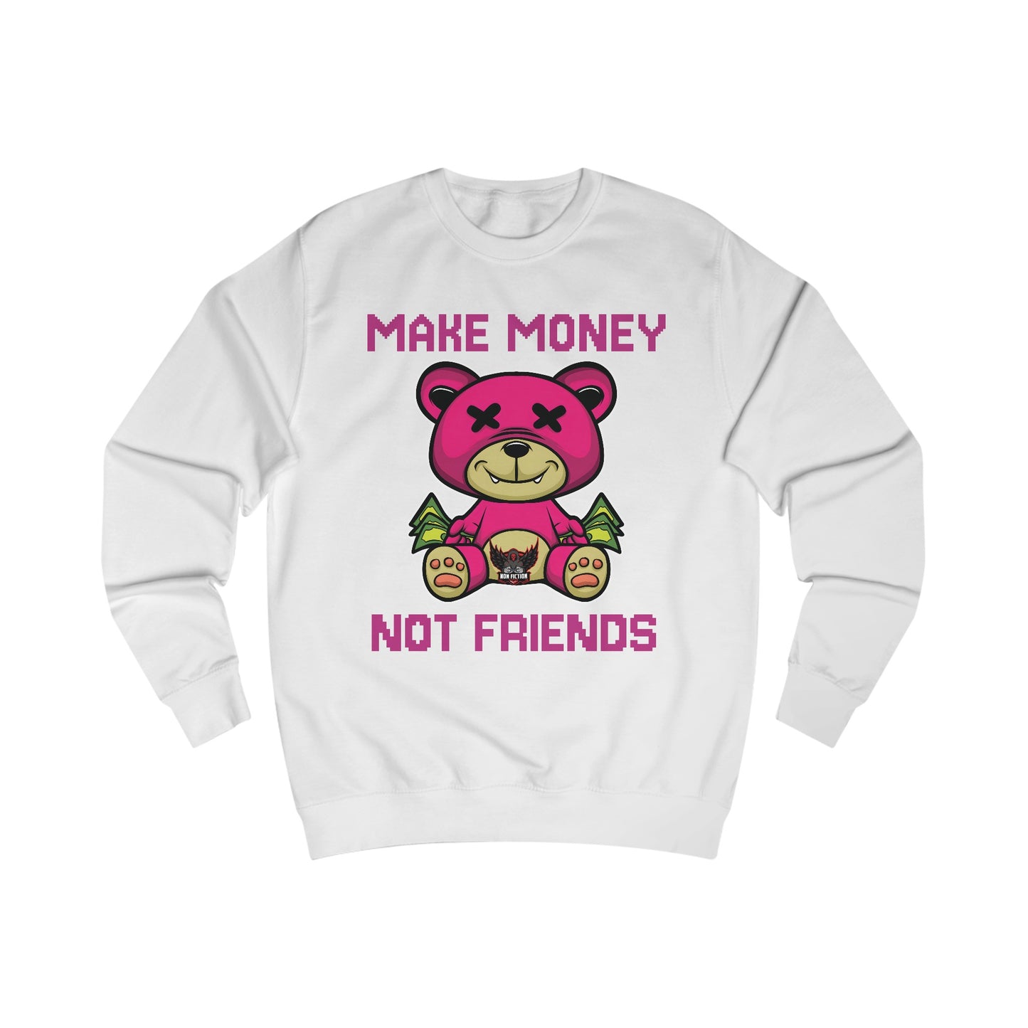 Make Money Not Friends Sweatshirt