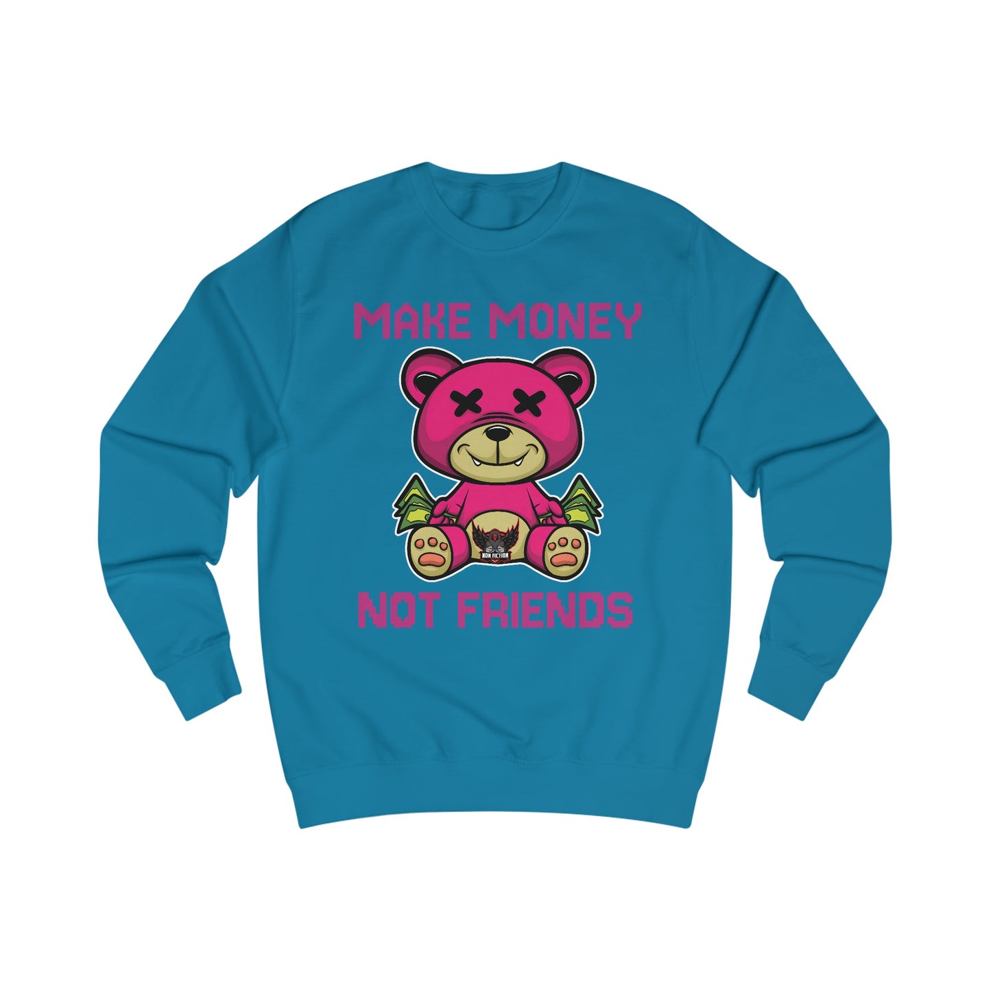 Make Money Not Friends Sweatshirt