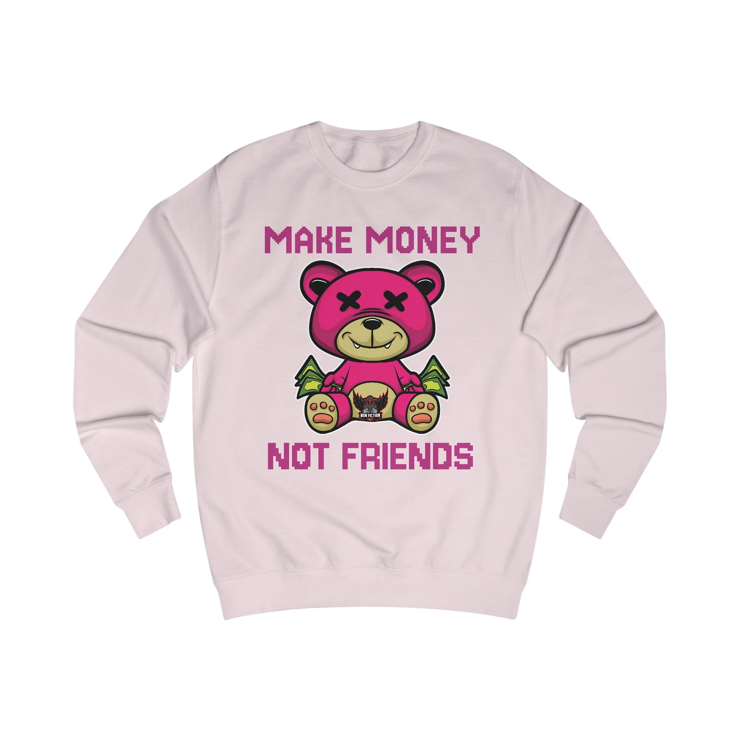 Make Money Not Friends Sweatshirt