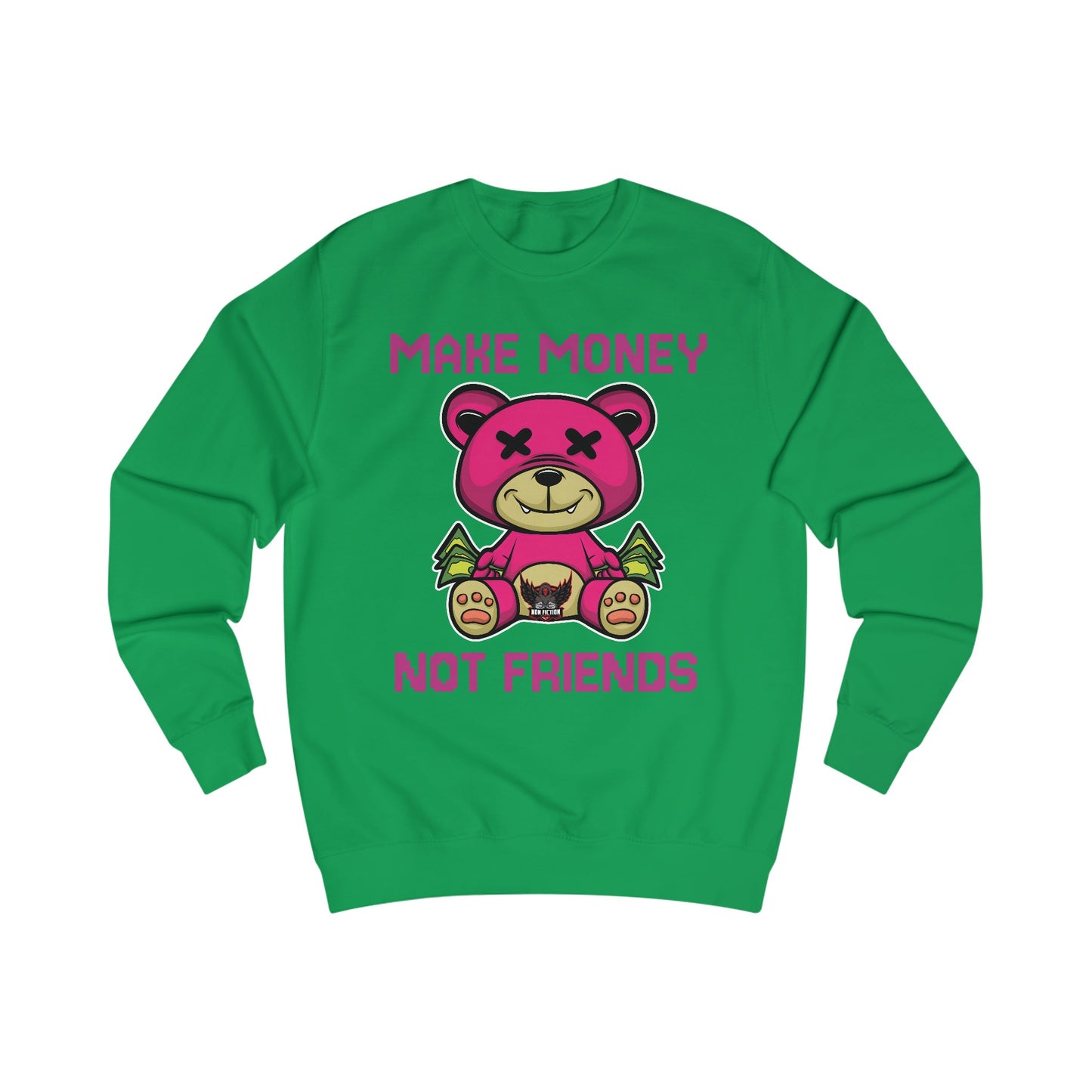 Make Money Not Friends Sweatshirt