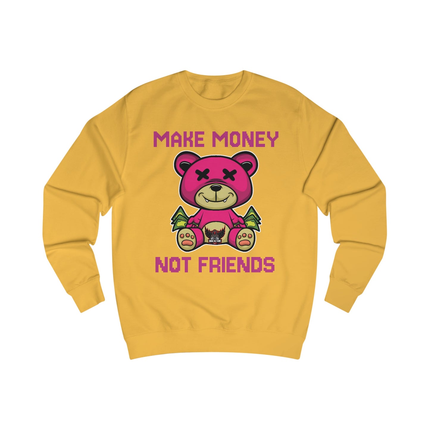 Make Money Not Friends Sweatshirt