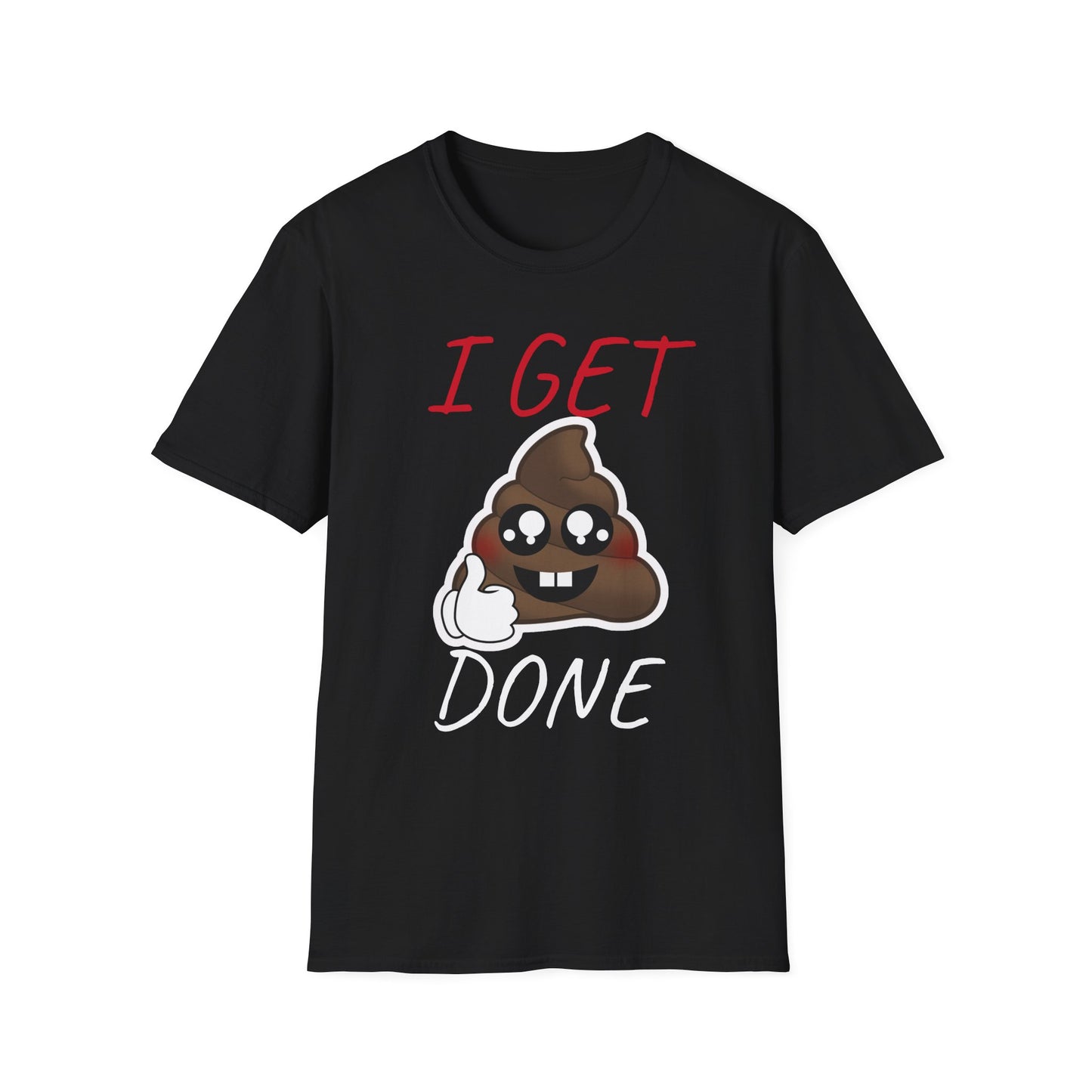 I Get Sh*t Done Tee