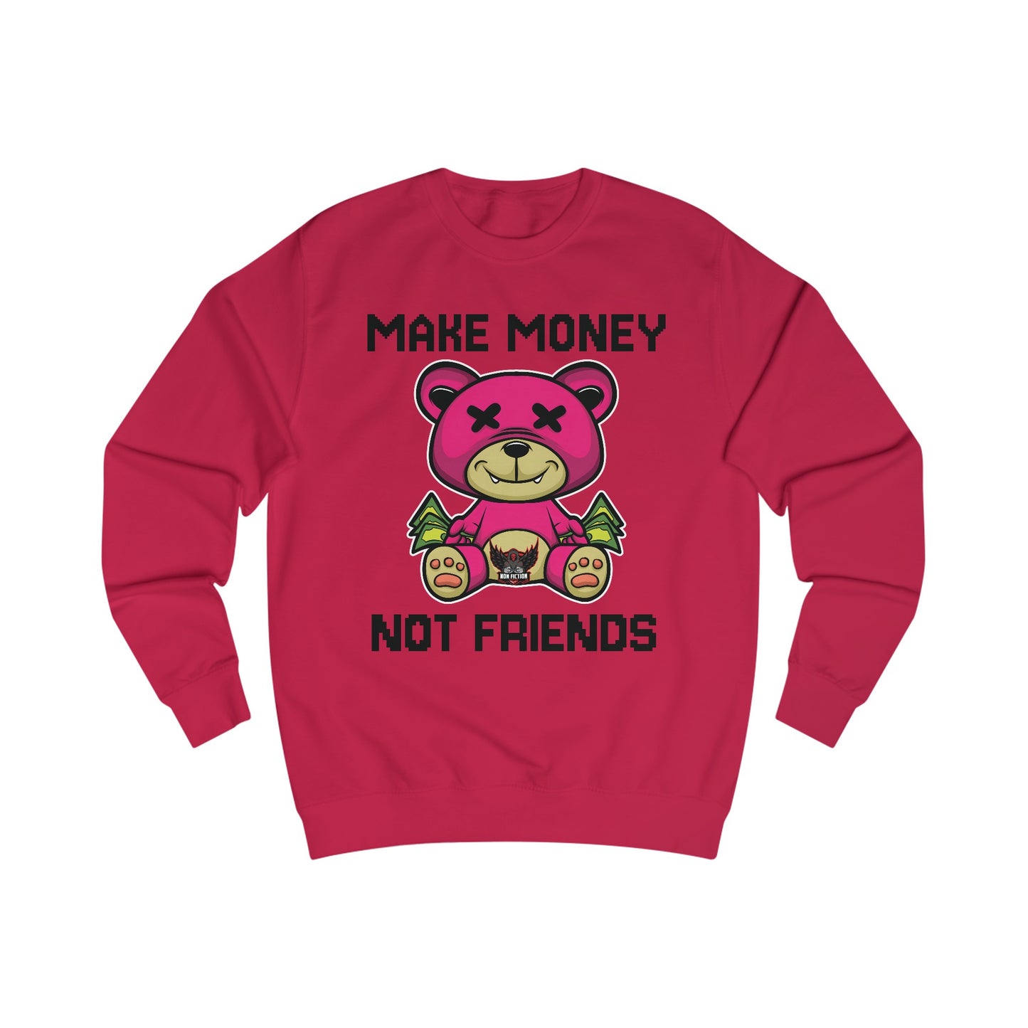 Make Money Not Friends Sweatshirt