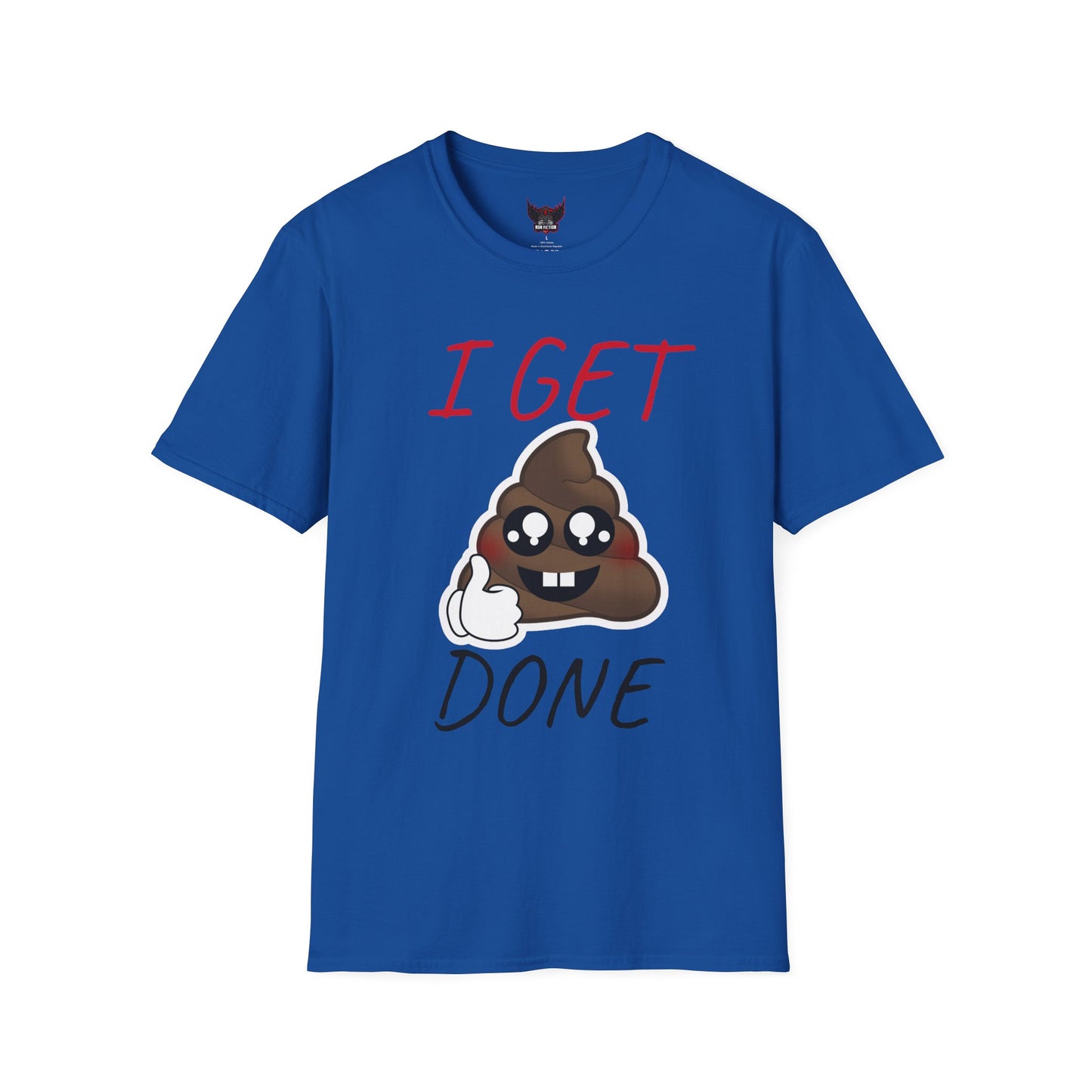 I Get Sh*t Done Tee